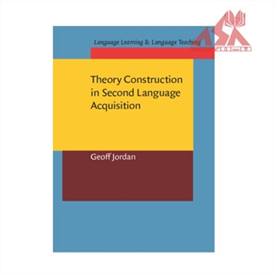 Theory Construction in Second Language Acquisition