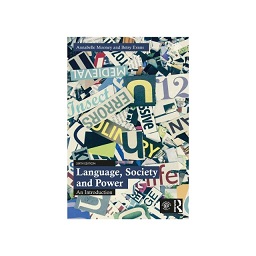 Language, Society and Power An Introduction 6th