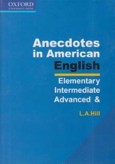 کتاب Anecdotes in American English,(انکتودز این آمریکن انگلیش) اثر ال ا هیل