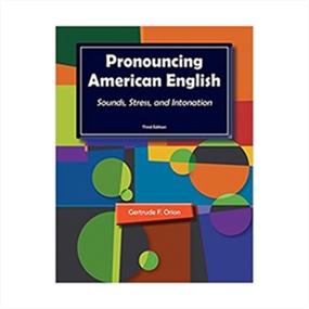 Pronouncing American English Sounds Stress and Intonation 3rd Edition