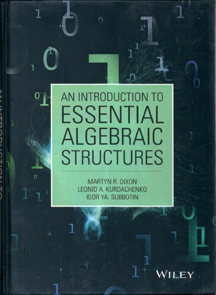 BOOK AN INTRODUCTION TO ESSENTIAL ALGEBRAIC STRUCTURES