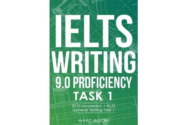 IELTS Writing 9.0 Proficiency © Task 1. IELTS Academic + IELTS General Writing Task 1. Includes IELTS Writing Samples for Task 1 in IELTS Academic Training & IELTS Gen