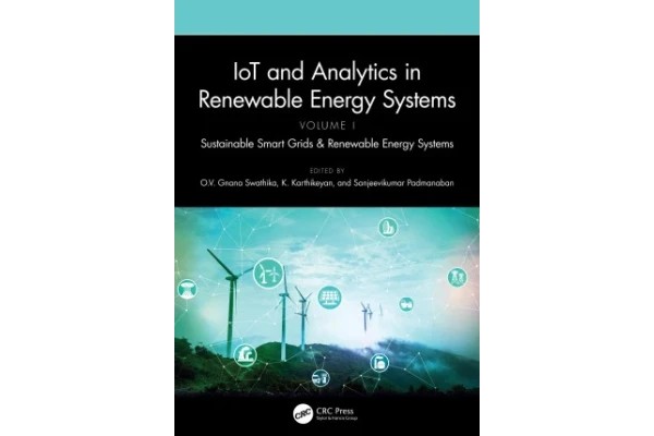 IoT and Analytics in Renewable Energy Systems (Volume 1) Sustainable Smart Grids & Renewable Energy Systems