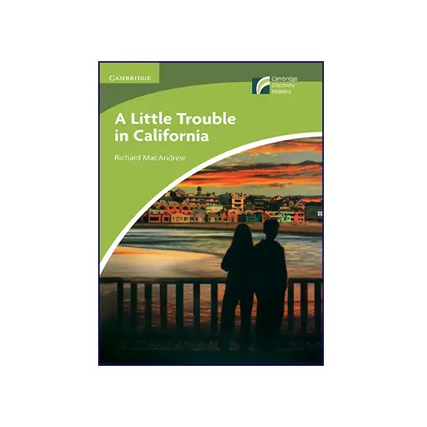 Cambridge Readers 5 A Little Trouble in California