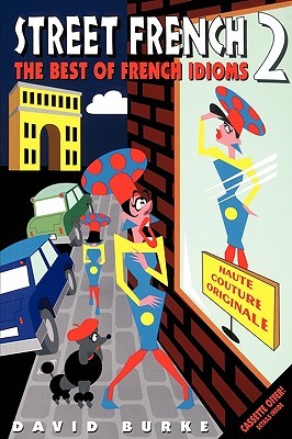 Street French 2: The Best of French Idioms