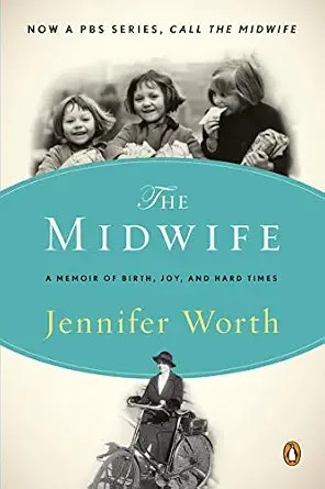دانلود نسخه کامل کتاب زبان اصلی Call the Midwife: A Memoir of Birth, Joy, and Hard Times (The Midwife Trilogy Book 1)