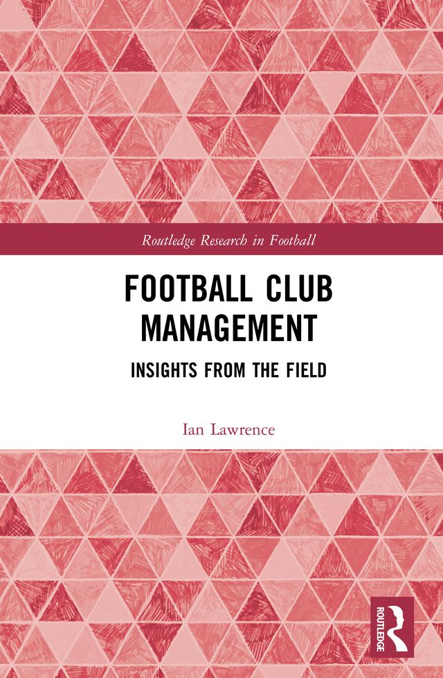 مدیریت باشگاه فوتبال: بینش‌هایی از میدان عمل ۲۰۱۸ <br> Football Club Management: Insights from the Field 2018 - کالیبو
