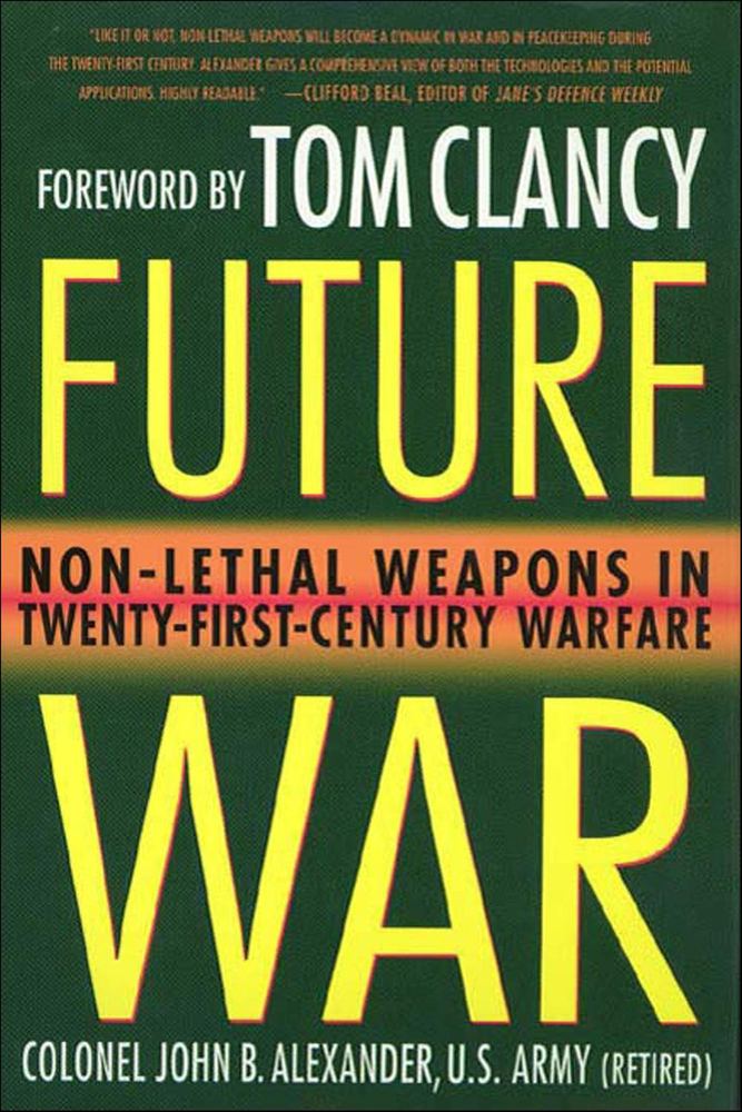 جنگ آینده: سلاح‌های غیر مرگبار در نبردهای قرن بیست و یکم ۲۰۲۴ <br> Future War: Non-Lethal Weapons in Twenty-First-Century Warfare 2024 - کالیبو
