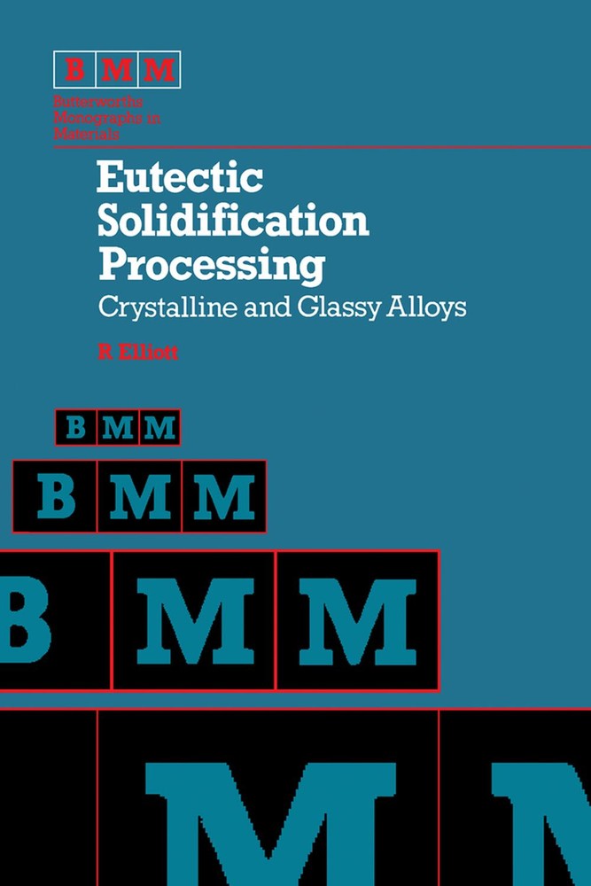 فرآوری انجماد یوتکتیک: آلیاژهای بلوری و شیشه‌ای ۲۰۱۳ <br> Eutectic Solidification Processing: Crystalline and Glassy Alloys 2013 - کالیبو