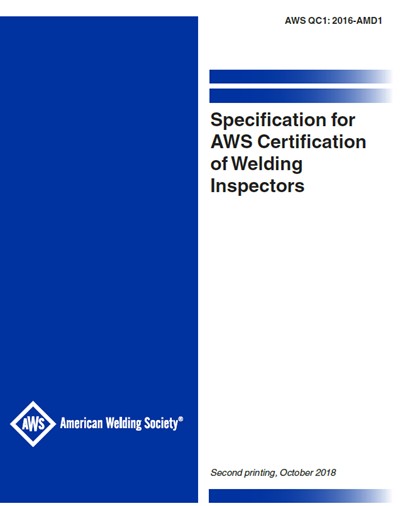 AWS QC1:2018- Specification for AWS Certification of Welding Inspectors- صدور گواهینامه AWS برای بازرسان جوش