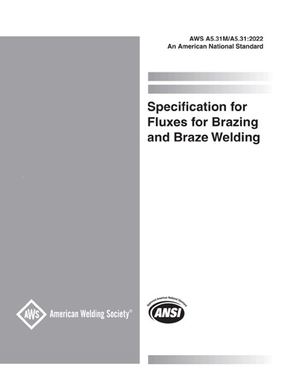 AWS A5.31M/A5.31:2022- Specification for Fluxes for Brazing and Braze Welding