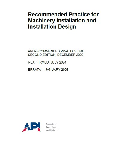 API RP 686- 2025- Recommended Practice for Machinery Installation and Installation Design