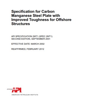 API SPECIFICATION 2MT1- 2012- Specification for Carbon Manganese Steel Plate with Improved Toughness for Offshore Structures