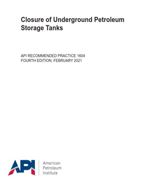 API RP 1604- 2021- Closure of Underground Petroleum Storage Tanks