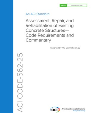 ACI CODE-562-25- Assessment, Repair, and Rehabilitation of Existing Concrete Structures-Code Requirements and Commentary- استاندارد ارزیابی، تعمیر و بازسازی سازه های بتنی