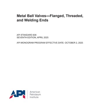 API STANDARD 608 – 2025- Metal Ball Valves-Flanged, Threaded, and Welding Ends- استاندارد شیرهای توپی فولادی