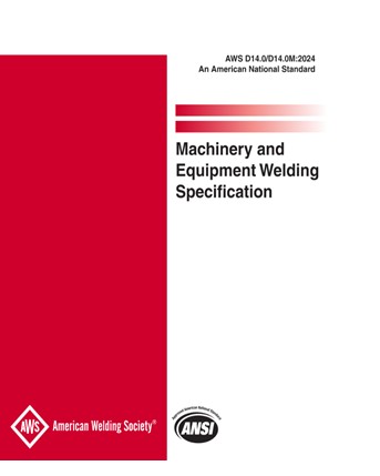 AWS D14.0/D14.0M:2024- Machinery and Equipment Welding Specification