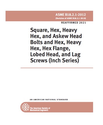 ASME B18.2.1-2021- Square, Hex, Heavy Hex, and Askew Head Bolts and Hex, Heavy Hex, Hex Flange, Lobed Head, and Lag Screws (Inch Series)-دانلود استاندارد