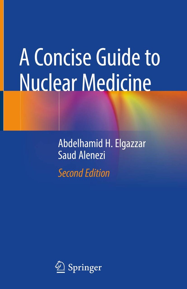 راهنمای مختصر پزشکی هسته ای ۲۰۱۹ <br> A Concise Guide to Nuclear Medicine 2019 - کالیبو