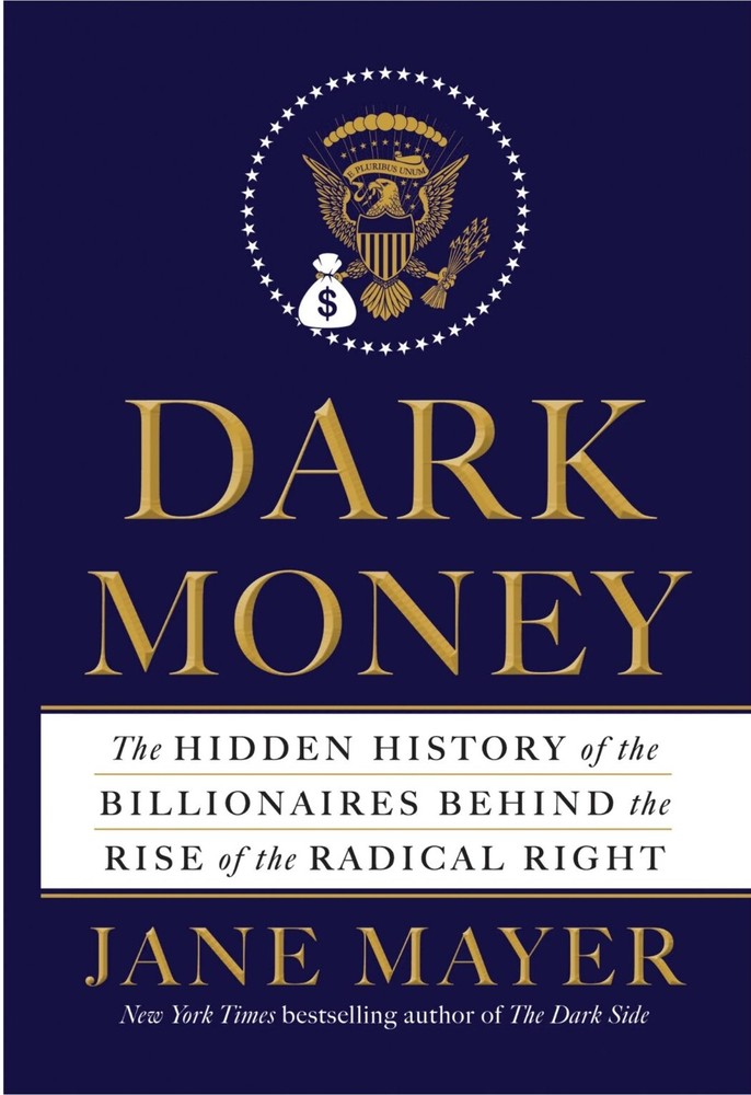 Dark Money by Jane Mayer
