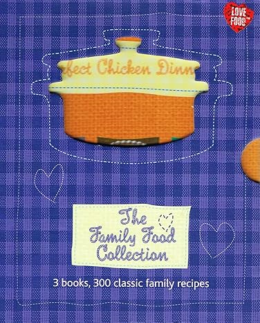 The Family Food Collection: 3 Books, 300 Classic Family Recipes (Original Book)