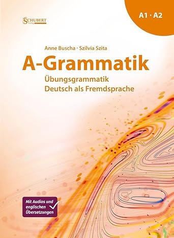 A-Grammatik: Ubungsgrammatik Deutsch als Fremdsprache, Sprachniveau A1/A2 رنگی