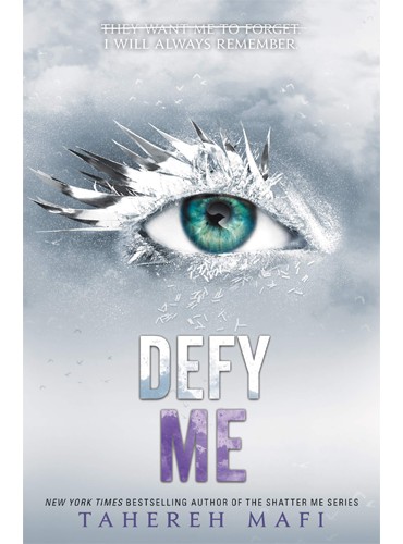 Defy Me (Shatter Me Book 5) by Tahereh mafi