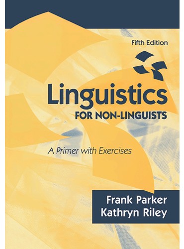 Linguistics for Non-Linguists: A Primer with Exercises (5th Edition)