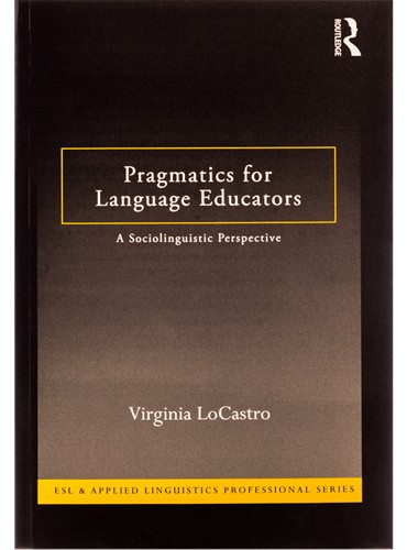 Pragmatics for Language Educators: A Sociolinguistic Perspective