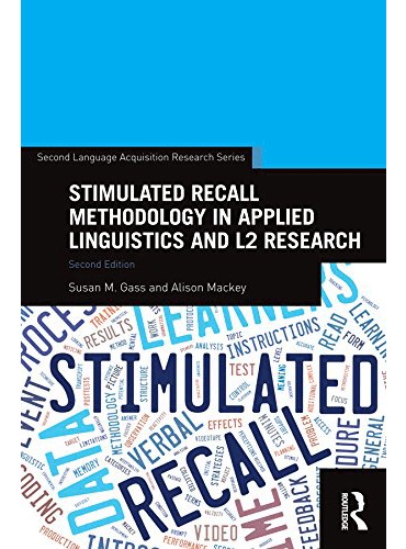 Stimulated Recall Methodology in Applied Linguistics and L2 Research ( 2nd Edition)