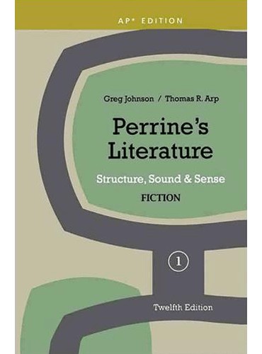 Perrine's Literature 1: Structure, Sound, and Sense (12th Edition)