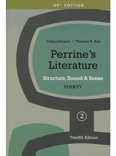 Perrine's Literature 2: Structure, Sound, and Sense (12th Edition)