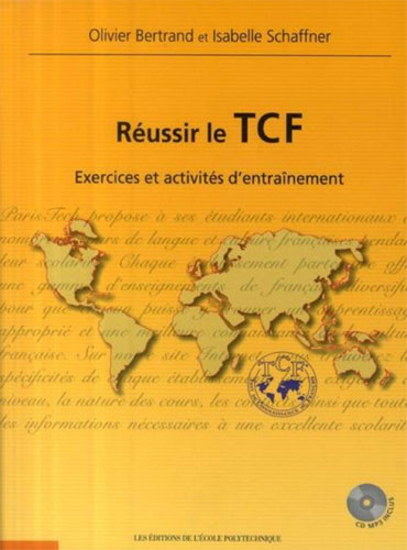 Réussir le TCF: Exercices et activités d'entraînement