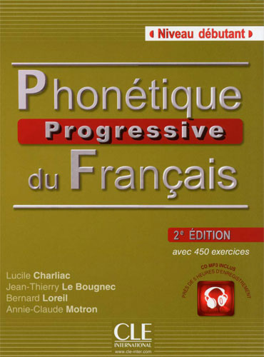 Phonétique progressive du Français: Niveau débutant + CD (2eme édition)