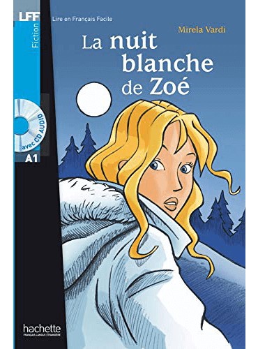 La nuit blanche de Zoé: Lektüre + CD Audio (A1)