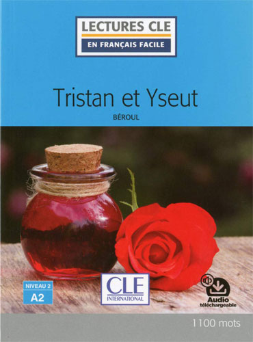 Tristan et Yseut: Niveau 2/A2 + CD