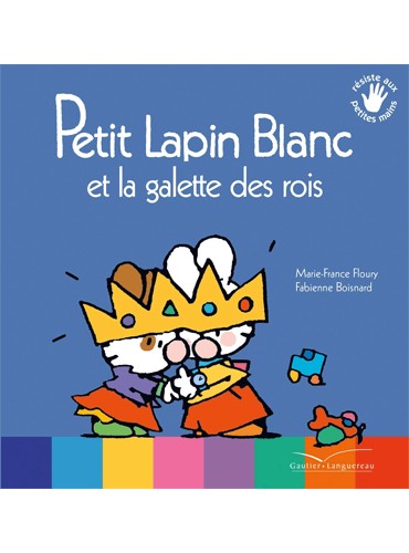 Petit Lapin blanc et la galette des rois