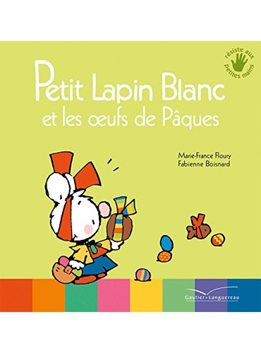 Petit Lapin Blanc et les oeufs de Pâques