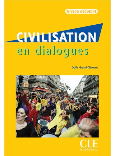 Civilisation en dialogues: Niveau débutant + CD