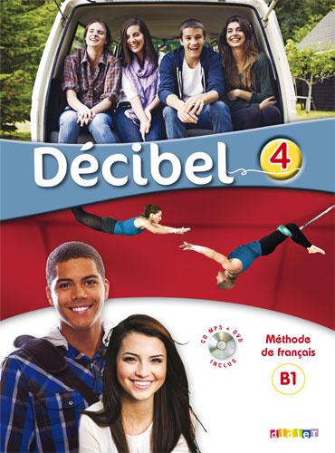 Décibel 4 niv.B1.1 + Cahier d'activités + CD mp3 + DVD