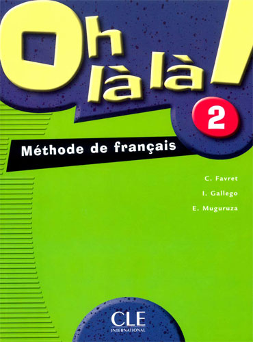 Oh la la!: Niveau 2 + Cahier d'activités+ CD