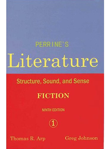 Perrine's Literature 1 Fiction: Structure, Sound, and Sense (9th Edition)