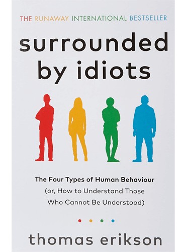 Surrounded by Idiots: The Four Types of Human Behaviour