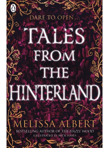 Tales From the Hinterland (The Hazel Wood, Book 3)