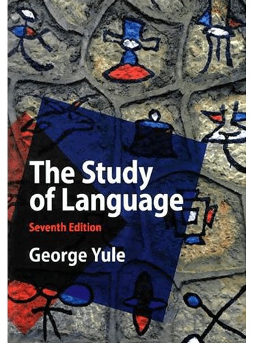 The Study of Language by George Yule (7th Edition)