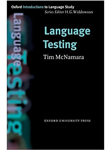 Language Testing (Oxford Introduction to Language Series) by mcnamara