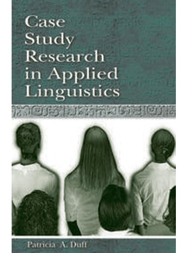 Case Study Research in Applied Linguistics