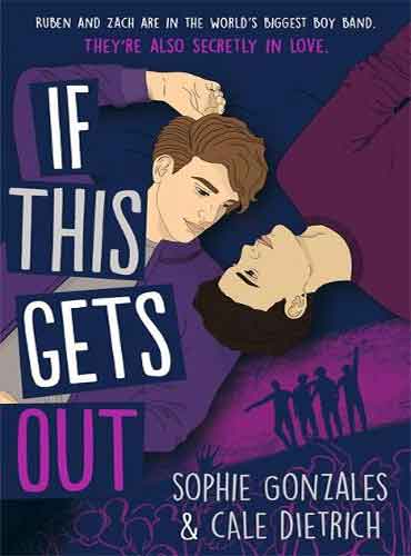 If This Gets Out: A Novel by Sophie Gonzales