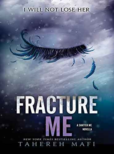 Fracture Me (Shatter Me Book 2) by Tehereh Mafi