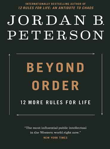Beyond Order: 12 More Rules for Life by Jordan B. Peterson